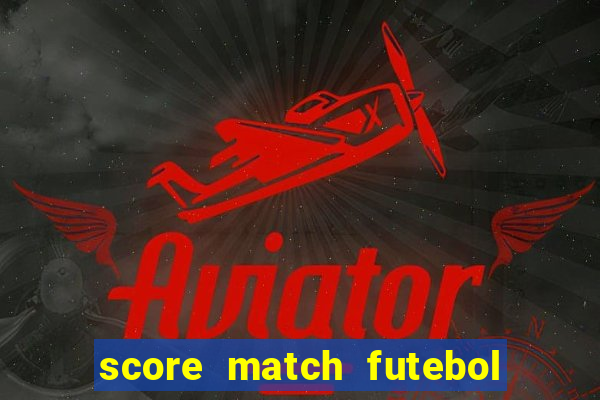 score match futebol pvp dinheiro infinito